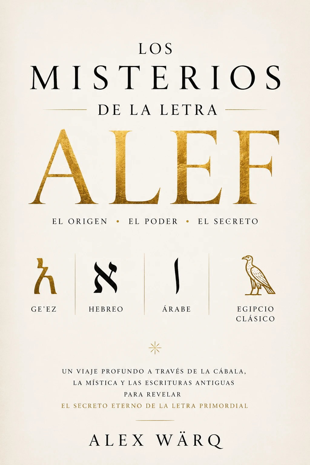 Los Misterios de la Letra Alef — Alex Wärq
