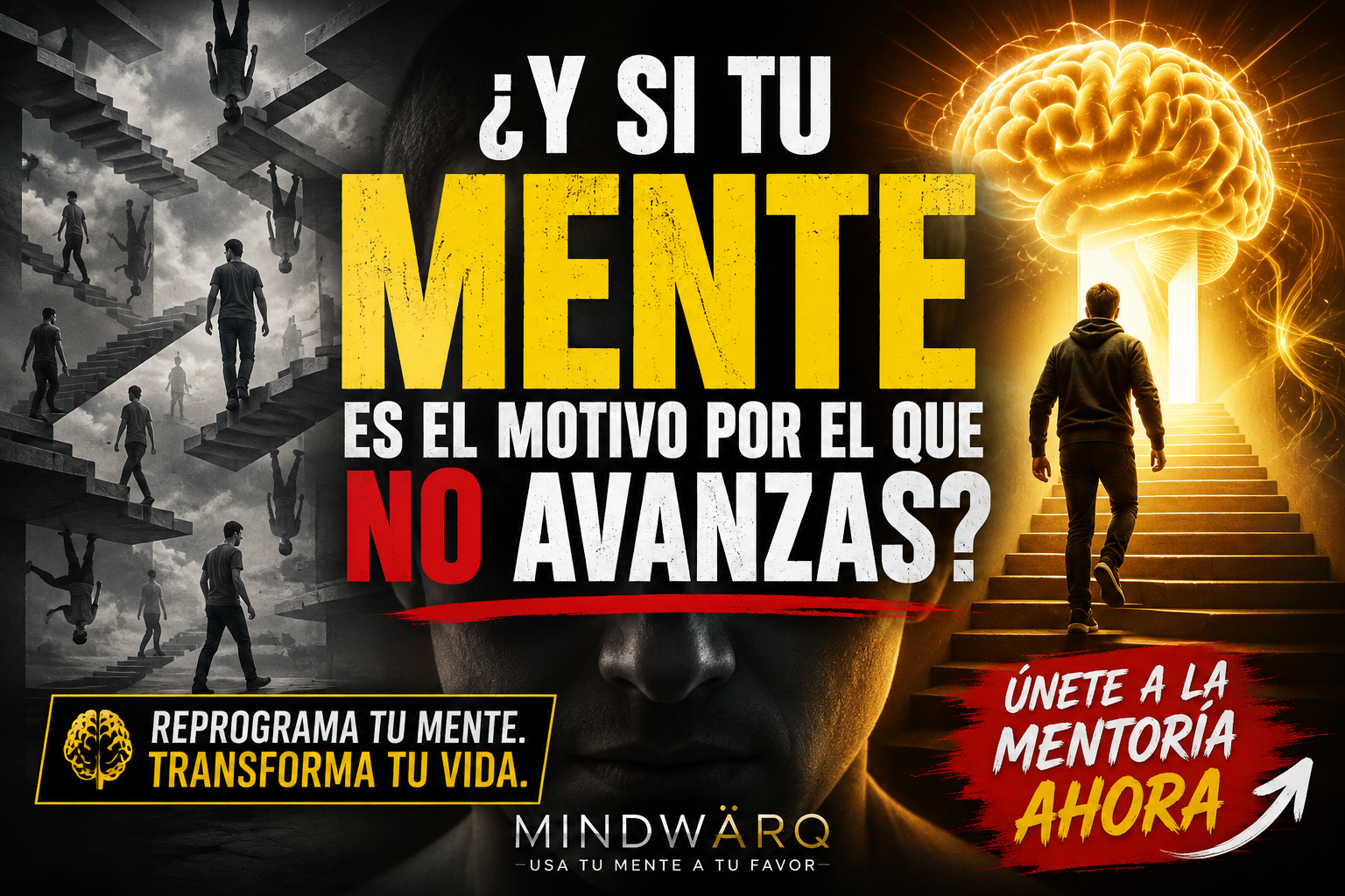 ¿Y si tu mente es el motivo por el que no avanzas? Reprograma tu mente, transforma tu vida — MindWärq